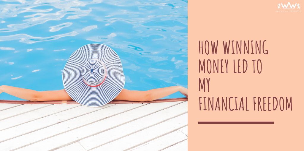 How Winning Money Led To My Financial Freedom Wealth Words - indeed it is not but it was quite tedious for a single mother like me raising two kids on my own handling the professional responsibilities