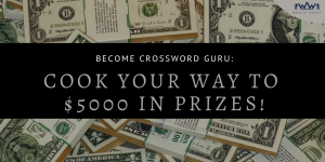 Become Crossword Guru: Cook Your Way to $5000 in Prizes Wealth Words