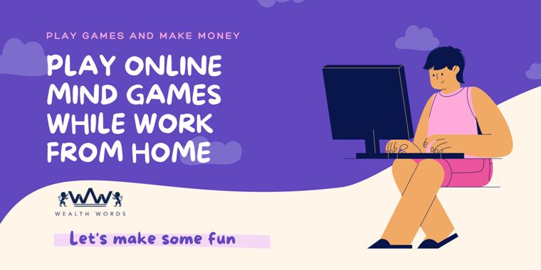 Play Online Mind Games is The Best Thing to do While Work From Home -  Wealth Words